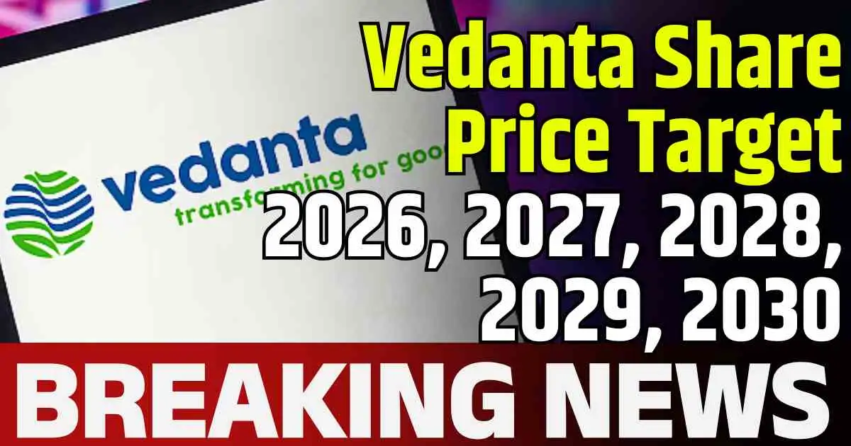 Vedanta Share Price Target 2026, 2027, 2028, 2029, 2030