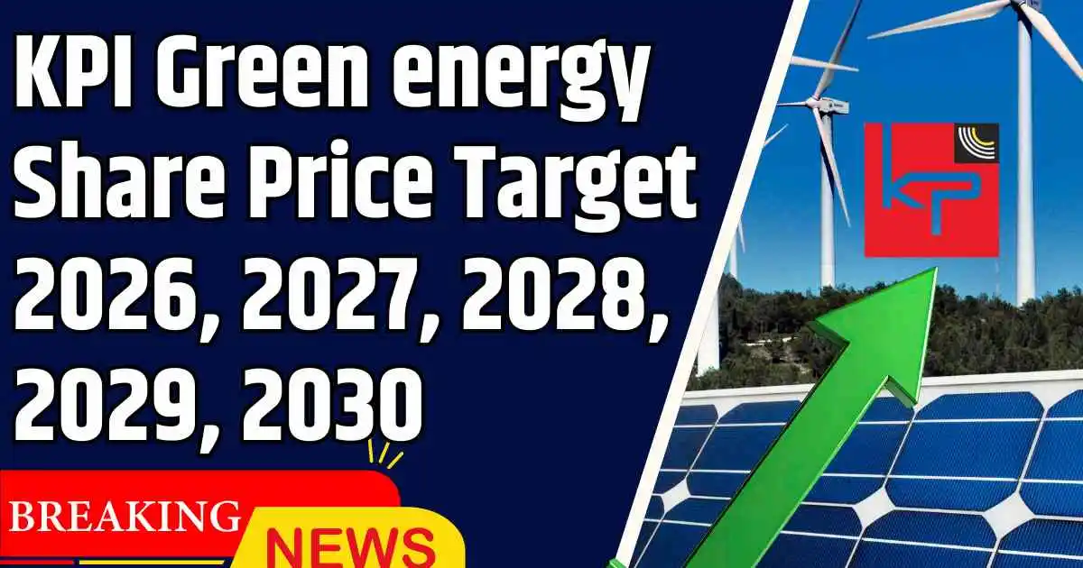 KPI Green energy Share Price Target 2026, 2027, 2028, 2029, 2030