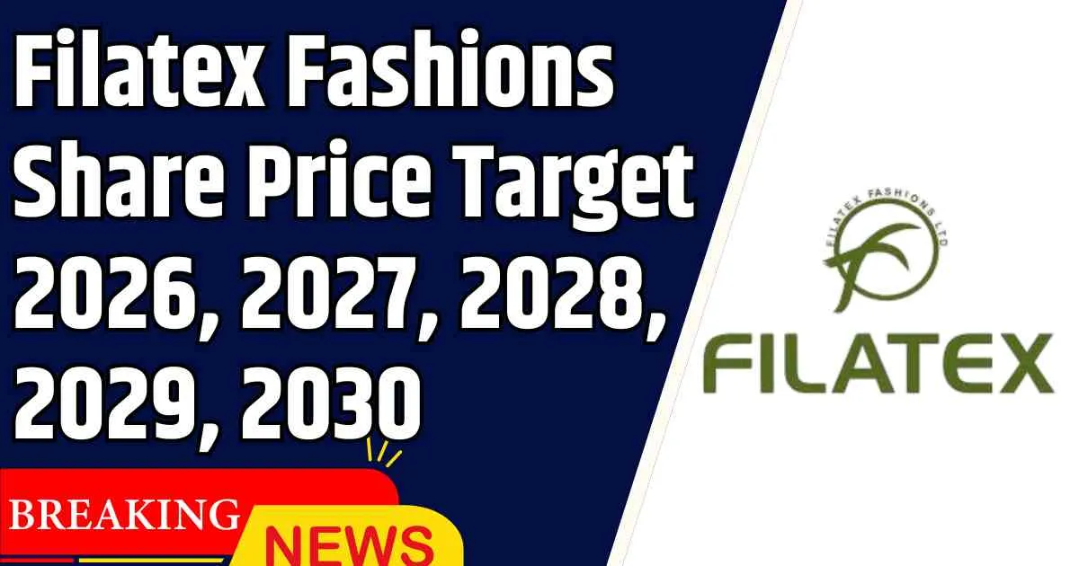 Filatex Fashions Share Price Target 2026, 2027, 2028, 2029, 2030