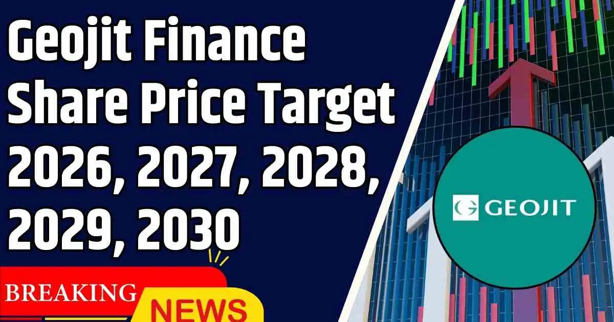 Geojit Finance Share Price Target 2026, 2027, 2028, 2029, 2030